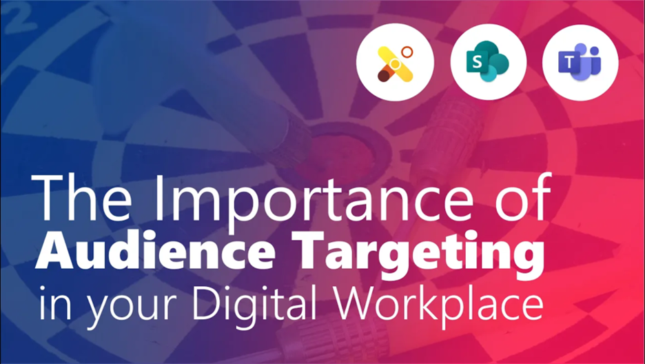 The Importance of Audience Targeting in your Digital Workplace